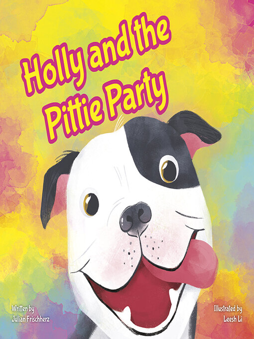 Title details for Holly and the Pittie Party by Julian Frischherz - Available